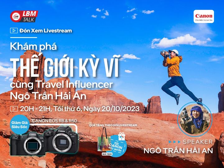 [NEWS] [LBMxCanonVN] [LIVESTREAM] KHÁM PHÁ THẾ GIỚI KỲ VĨ